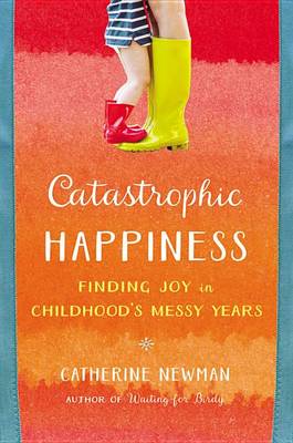Book cover for Catastrophic Happiness