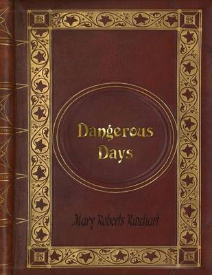 Book cover for Mary Roberts Rinehart - Dangerous Days