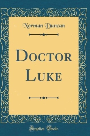 Cover of Doctor Luke (Classic Reprint)