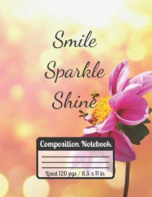 Book cover for Smile Sparkle Shine Composition Notebook