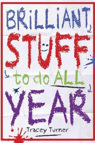 Cover of Brilliant Stuff to do All Year