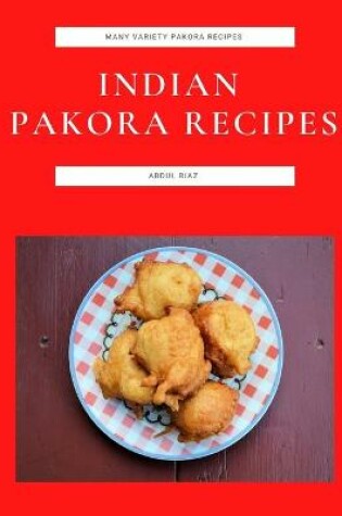 Cover of Indian Pakora Recipes