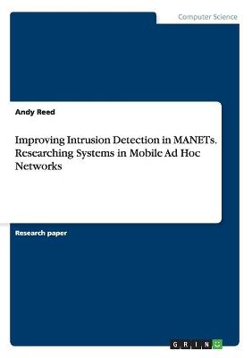 Book cover for Improving Intrusion Detection in MANETs. Researching Systems in Mobile Ad Hoc Networks