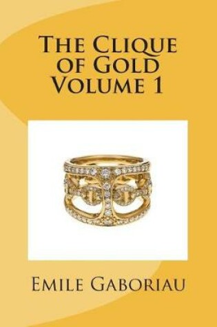 Cover of The Clique of Gold Volume 1