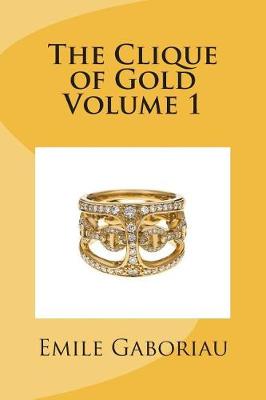 Book cover for The Clique of Gold Volume 1