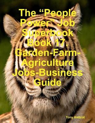 Book cover for The "People Power" Job Superbook Book 17. Garden-Farm-Agriculture Jobs-Business Guide