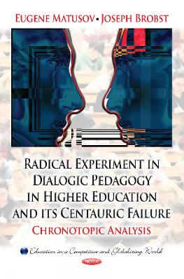 Book cover for Radical Experiment in Dialogic Pedagogy in Higher Education & its Centauric Failure