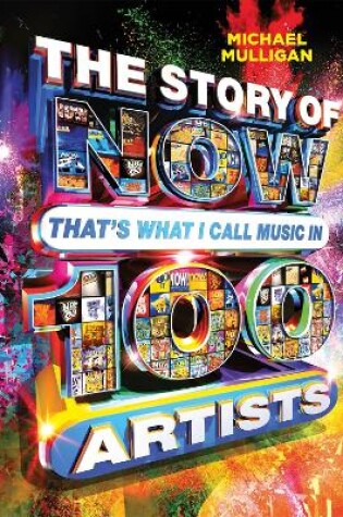 Cover of The Story of NOW That's What I Call Music in 100 Artists