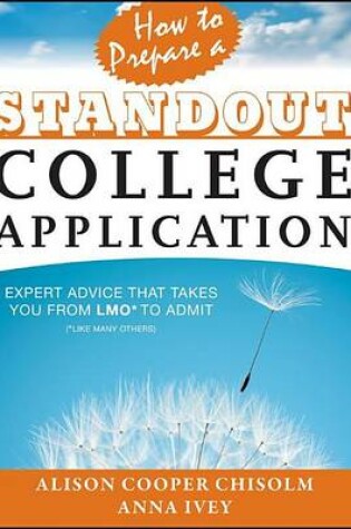 Cover of How to Prepare a Standout College Application: Expert Advice That Takes You from Lmo* (*Like Many Others) to Admit