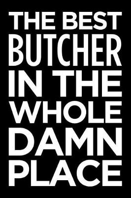 Book cover for The Best Butcher in the Whole Damn Place