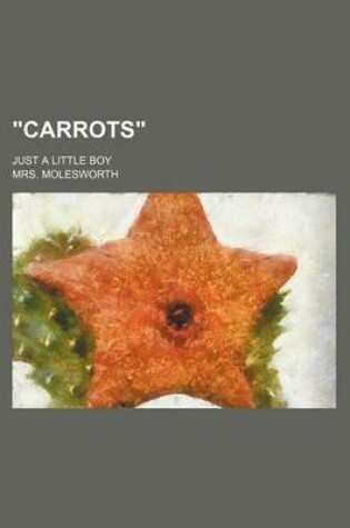 Cover of "Carrots"; Just a Little Boy