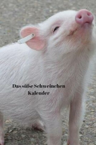 Cover of Das susse Schweinchen Kalender