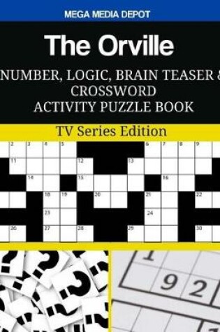 Cover of The Orville Number, Logic, Brain Teaser and Crossword Activity Puzzle Book