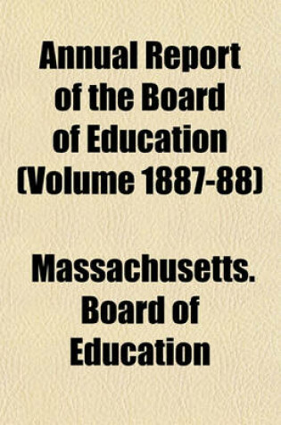 Cover of Annual Report of the Board of Education (Volume 1887-88)