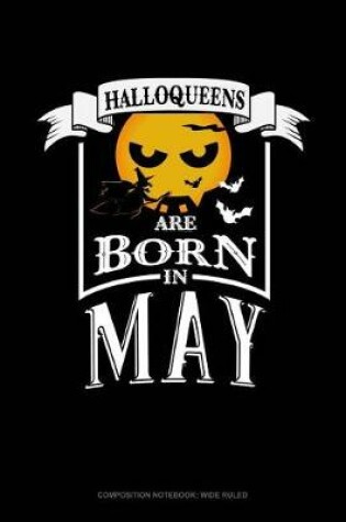 Cover of Halloqueens Are Born in May