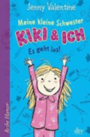 Cover of Meine Kleine Schwester Kiki Und Ich Es Geht Los!