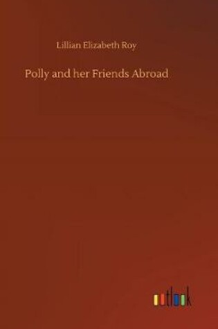 Cover of Polly and her Friends Abroad