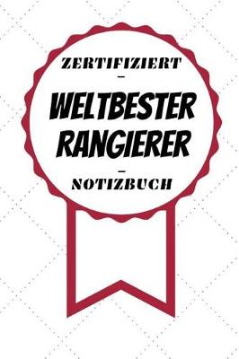 Book cover for Notizbuch - Zertifiziert - Weltbester - Rangierer