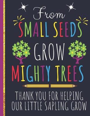 Book cover for From Small Seeds Grow Mighty Trees