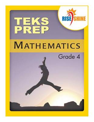 Book cover for Rise & Shine TEKS Prep Grade 4 Mathematics