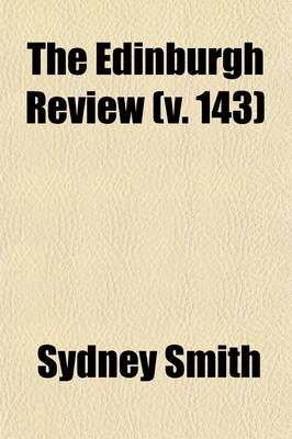 Book cover for The Edinburgh Review (Volume 143); Or Critical Journal