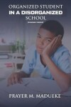 Book cover for Organized Student in a Disorganized School