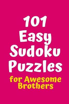 Book cover for 101 Easy Sudoku Puzzles for Awesome Brothers