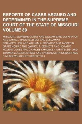 Cover of Reports of Cases Argued and Determined in the Supreme Court of the State of Missouri Volume 89