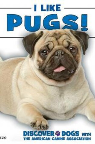 Cover of I Like Pugs!