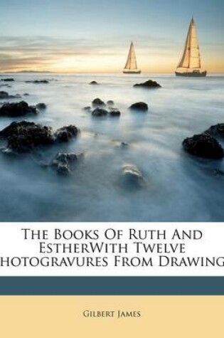 Cover of The Books of Ruth and Estherwith Twelve Photogravures from Drawings