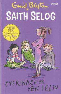 Book cover for Saith Selog: Cyfrinach yr Hen Felin