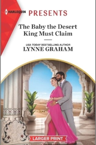 Cover of The Baby the Desert King Must Claim