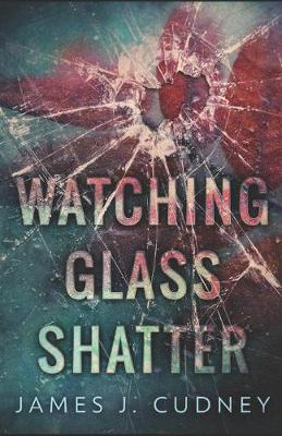 Book cover for Watching Glass Shatter