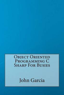 Book cover for Object Oriented Programming C Sharp for Busies