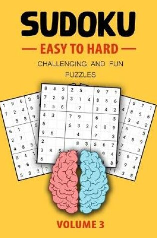 Cover of Easy To Hard Sudoku Challenging And Fun Puzzles Volume 3