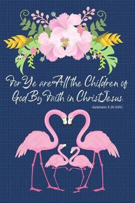 Book cover for For Ye Are All the Children of God by Faith in Christ Jesus -Galatians 3