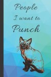 Book cover for People I want to Punch in the Face! Cute Cat Pretty Teal and Purple Blank Lined Gift Book