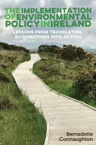 Cover of The Implementation of Environmental Policy in Ireland