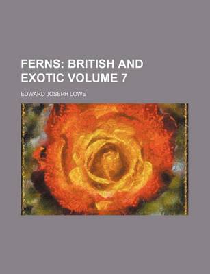 Book cover for Ferns; British and Exotic Volume 7