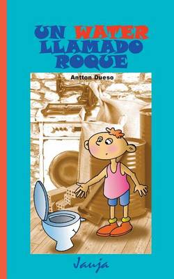 Book cover for Un water llamado Roque