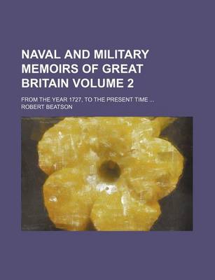 Book cover for Naval and Military Memoirs of Great Britain Volume 2; From the Year 1727, to the Present Time