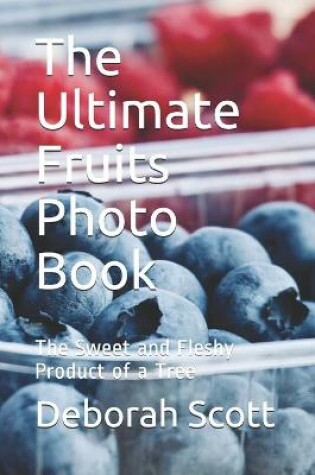 Cover of The Ultimate Fruits Photo Book