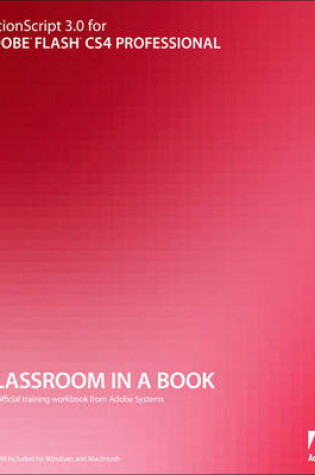 Cover of ActionScript 3.0 for Adobe Flash CS4 Professional Classroom in a Book