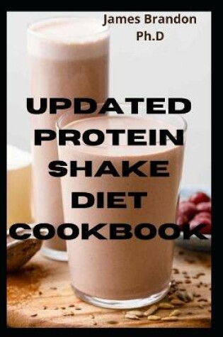 Cover of Updated Protein Shake Diet Cookbook
