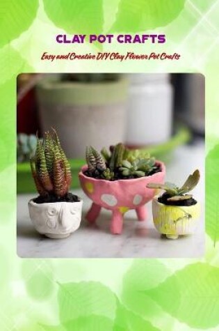 Cover of Clay Pot Crafts