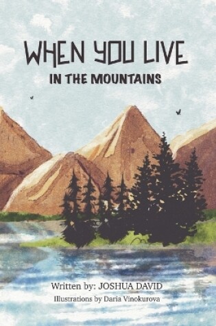 Cover of When You Live in the Mountains