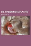 Book cover for Die Italienische Plastik