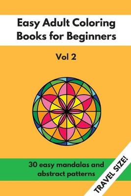 Book cover for Travel Size Easy Adult Coloring Books for Beginners Vol. 2