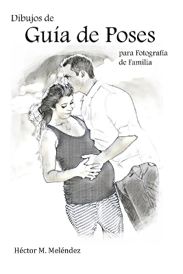 Book cover for Dibujos de Guía de Poses para Fotografía de Familia