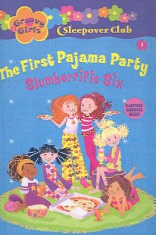 Cover of The First Pajama Party Slumberrific Six